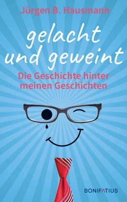 Abbildung von Hausmann | Gelacht und geweint | 1. Auflage | 2022 | beck-shop.de
