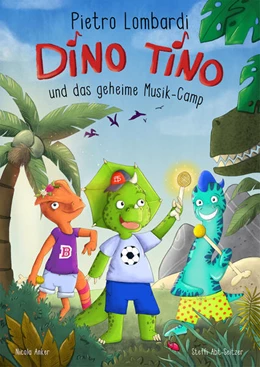 Abbildung von Lombardi / Anker | Dino Tino und das geheime Musikcamp | 1. Auflage | 2022 | beck-shop.de