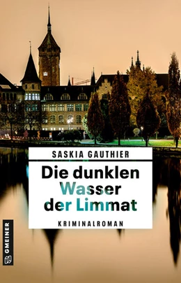 Abbildung von Gauthier | Die dunklen Wasser der Limmat | 2. Auflage | 2022 | beck-shop.de