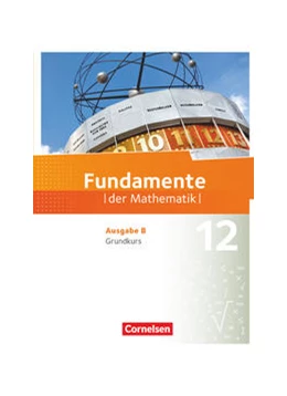 Abbildung von Fundamente der Mathematik. Ausgabe B - 12. Schuljahr - Grundkurs - Schülerbuch | 1. Auflage | 2022 | beck-shop.de