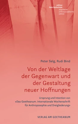 Abbildung von Selg / Bind | Von der Weltlage der Gegenwart und der Gestaltung neuer Hoffnungen | 1. Auflage | 2021 | beck-shop.de