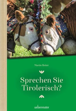 Abbildung von Reiter | Sprechen Sie Tirolerisch | 1. Auflage | 2022 | beck-shop.de