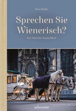 Abbildung von Wehle | Sprechen Sie Wienerisch | 1. Auflage | 2022 | beck-shop.de