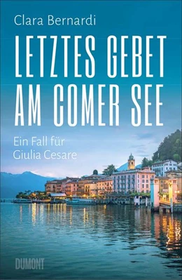 Abbildung von Bernardi | Letztes Gebet am Comer See | 1. Auflage | 2022 | beck-shop.de