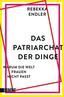 Abbildung von Endler | Das Patriarchat der Dinge | 1. Auflage | 2022 | beck-shop.de