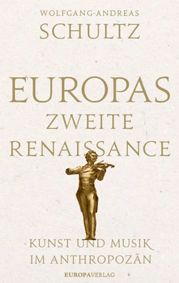 Abbildung von Schultz | Europas zweite Renaissance | 1. Auflage | 2022 | beck-shop.de
