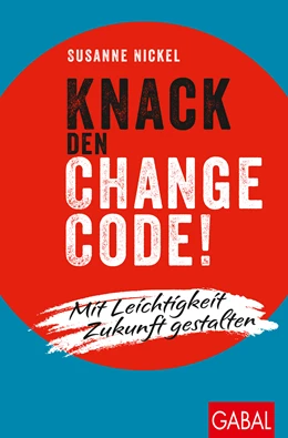 Abbildung von Nickel | Knack den Change-Code! | 2. Auflage | 2022 | beck-shop.de