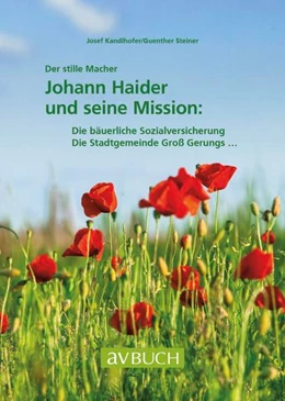 Abbildung von Kandlhofer / Steiner | Der stille Macher: Johann Haider und seine Mission | 1. Auflage | 2021 | beck-shop.de