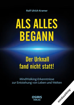 Abbildung von Kramer | ALS ALLES BEGANN - Der Urknall fand nicht statt! | 1. Auflage | 2021 | beck-shop.de