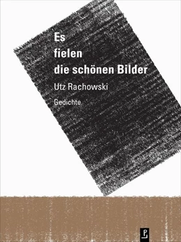 Abbildung von Rachowski / Kuhlbrodt | Es fielen die schönen Bilder | 1. Auflage | 2021 | beck-shop.de