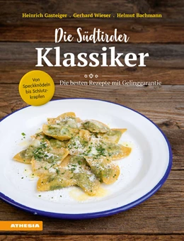 Abbildung von Gasteiger / Wieser | Die Südtiroler Klassiker: Von Speckknödeln bis Schlutzkrapfen | 1. Auflage | 2022 | beck-shop.de