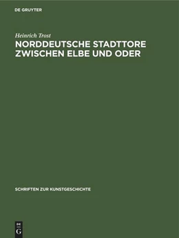 Abbildung von Trost | Norddeutsche Stadttore zwischen Elbe und Oder | 1. Auflage | 1960 | beck-shop.de