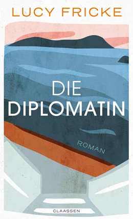 Abbildung von Fricke | Die Diplomatin | 1. Auflage | 2022 | beck-shop.de