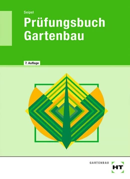 Abbildung von Seipel | Prüfungsbuch Gartenbau | 7. Auflage | 2022 | beck-shop.de