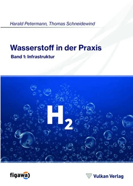 Abbildung von Schneidewind / Petermann | Wasserstoff in der Praxis Band 1 | 1. Auflage | 2021 | beck-shop.de