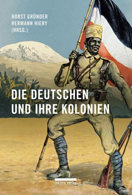 Abbildung von Gründer / Hiery | Die Deutschen und ihre Kolonien | 3. Auflage | 2022 | beck-shop.de