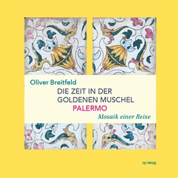 Abbildung von Breitfeld | Palermo - Die Zeit in der goldenen Muschel | 1. Auflage | 2021 | beck-shop.de