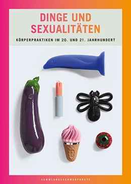 Abbildung von Roeßiger / Tammer | Dinge und Sexualitäten | 1. Auflage | 2021 | beck-shop.de