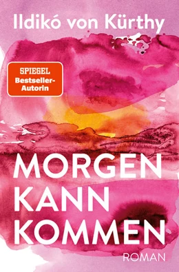 Abbildung von Kürthy | Morgen kann kommen | 1. Auflage | 2022 | beck-shop.de