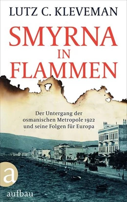 Abbildung von Kleveman | Smyrna in Flammen | 1. Auflage | 2022 | beck-shop.de