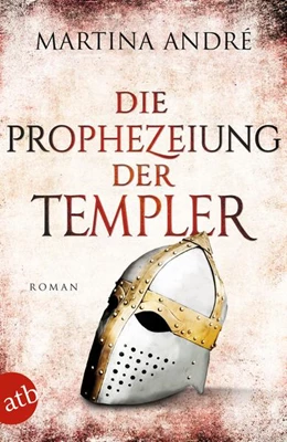 Abbildung von André | Die Prophezeiung der Templer | 1. Auflage | 2022 | beck-shop.de