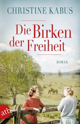 Abbildung von Kabus | Die Birken der Freiheit | 1. Auflage | 2022 | beck-shop.de
