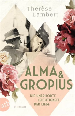 Abbildung von Lambert | Alma und Gropius - Die unerhörte Leichtigkeit der Liebe | 1. Auflage | 2022 | beck-shop.de