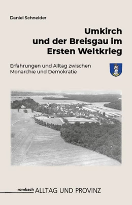 Abbildung von Schneider | Umkirch und der Breisgau im Ersten Weltkrieg | 1. Auflage | 2021 | beck-shop.de
