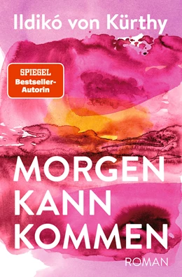 Abbildung von Kürthy | Morgen kann kommen | 1. Auflage | 2022 | beck-shop.de