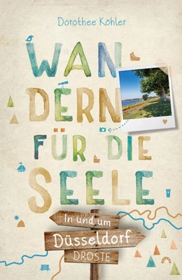 Abbildung von Köhler | In und um Düsseldorf. Wandern für die Seele | 1. Auflage | 2022 | beck-shop.de