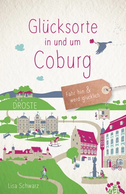 Abbildung von Schwarz | Glücksorte in und um Coburg | 1. Auflage | 2022 | beck-shop.de