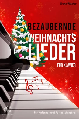 Abbildung von Titscher | Bezaubernde Weihnachtslieder für Klavier | 1. Auflage | 2021 | beck-shop.de