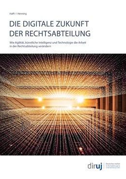 Abbildung von Halft / Henning | Die Digitale Zukunft Der Rechtsabteilung - Wie Agilität, künstliche Intelligenz und Technologie die Arbeit in der Rechtsabteilung verändern | 1. Auflage | 2021 | beck-shop.de