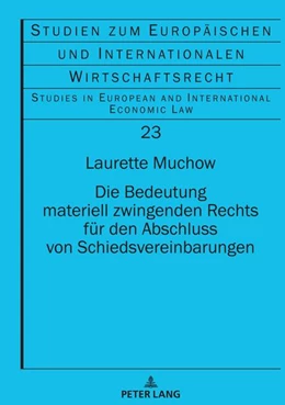 Abbildung von Muchow | Die Bedeutung materiell zwingenden Rechts für den Abschluss von Schiedsvereinbarungen | 1. Auflage | 2021 | beck-shop.de