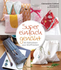 Abbildung von Collinet | Super einfach genäht. 30 Nähideen aus Stoffresten | 1. Auflage | 2022 | beck-shop.de