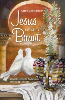 Abbildung von Weinmann | Jesus ruft seine Braut | 1. Auflage | 2021 | beck-shop.de