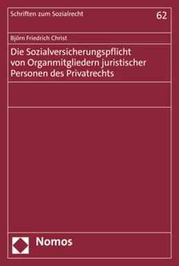 Abbildung von Christ | Die Sozialversicherungspflicht von Organmitgliedern juristischer Personen des Privatrechts | 1. Auflage | 2021 | 62 | beck-shop.de