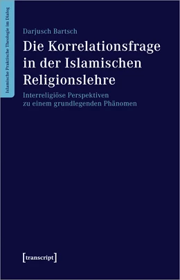 Abbildung von Bartsch | Die Korrelationsfrage in der Islamischen Religionslehre | 1. Auflage | 2022 | beck-shop.de