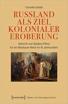 Abbildung von Soldat | Russland als Ziel kolonialer Eroberung | 1. Auflage | 2022 | beck-shop.de