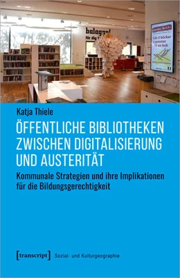 Abbildung von Thiele | Öffentliche Bibliotheken zwischen Digitalisierung und Austerität | 1. Auflage | 2022 | beck-shop.de