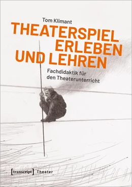 Abbildung von Klimant | Theaterspiel erleben und lehren | 1. Auflage | 2022 | beck-shop.de