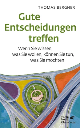 Abbildung von Bergner | Gute Entscheidungen treffen | 1. Auflage | 2022 | beck-shop.de