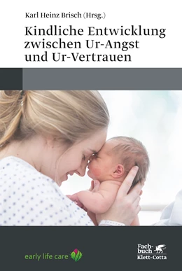 Abbildung von Brisch | Kindliche Entwicklung zwischen Ur-Angst und Ur-Vertrauen | 1. Auflage | 2022 | beck-shop.de
