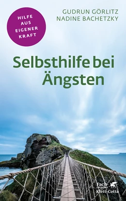 Abbildung von Görlitz / Bachetzky | Selbsthilfe bei Ängsten (Fachratgeber Klett-Cotta, Bd.) | 1. Auflage | 2022 | beck-shop.de