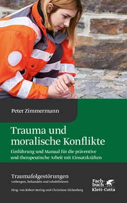 Abbildung von Zimmermann | Trauma und moralische Konflikte (Traumafolgestörungen, Bd. 1) | 1. Auflage | 2022 | beck-shop.de
