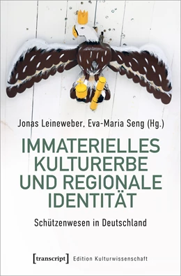 Abbildung von Leineweber / Seng | Immaterielles Kulturerbe und Regionale Identität – Schützenwesen in Nordwestdeutschland | 1. Auflage | 2024 | beck-shop.de