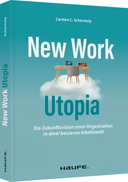 Abbildung von Schermuly | New Work Utopia | 1. Auflage | 2022 | beck-shop.de