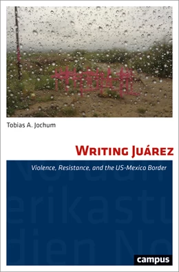 Abbildung von Jochum | Writing Juárez | 1. Auflage | 2025 | beck-shop.de