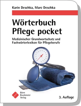 Abbildung von Deschka | Wörterbuch Pflege pocket : Medizinischer Grundwortschatz und Fachwörterlexikon für Pflegeberufe | 3. Auflage | 2022 | beck-shop.de