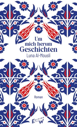 Abbildung von Al-Mousli | Um mich herum Geschichten | 1. Auflage | 2022 | beck-shop.de